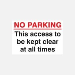 No Parking This Access To Be Kept Clear At All Times Sign - Image